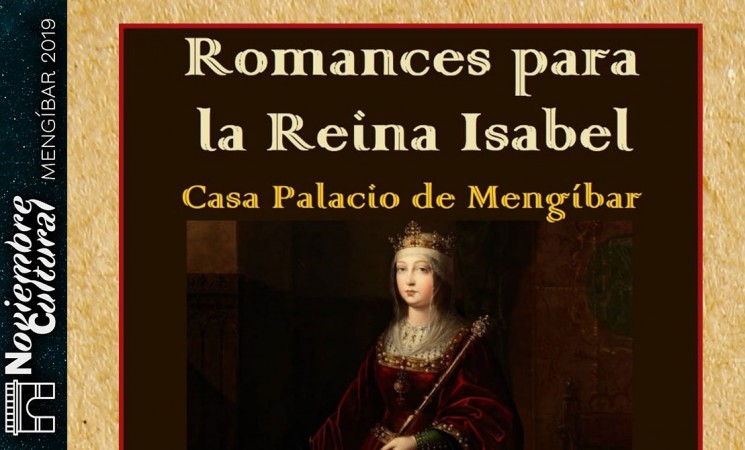 Romances para Isabel la Católica, en la Casa Palacio de Mengíbar, el próximo 13 de noviembre de 2019