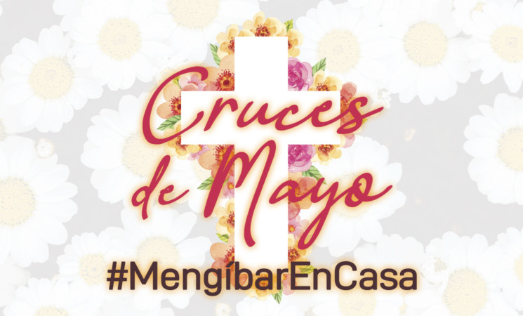 El Ayuntamiento de Mengíbar convoca el Concurso de Cruces de Mayo #MengíbarEnCasa