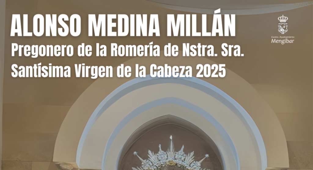 PREGONERO VIRGEN DE LA CABEZA 2025 PREGONERO VIRGEN DE LA CABEZA 2025